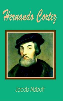 Hernando Cortez by Jacob Abbott image