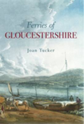 Ferries of Gloucestershire by Joan Tucker image