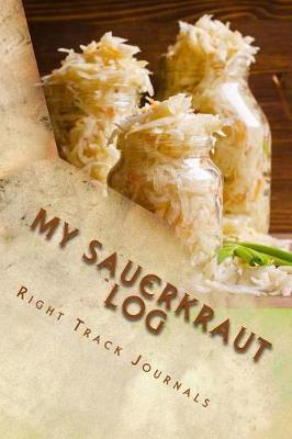 My Sauerkraut Log by Tracy Tennant image