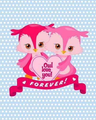 Owl Love You Forever! by Zan E Lane Publishing image