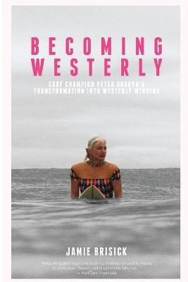 Becoming Westerly by Jamie Brisick image