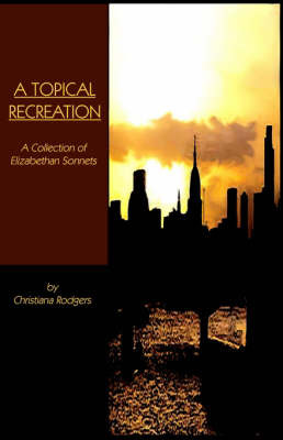 A Topical Recreation on Paperback by Christiana Rodgers