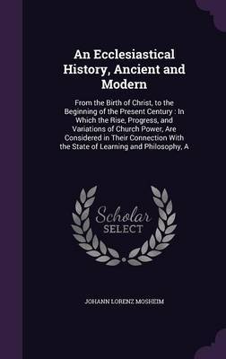 An Ecclesiastical History, Ancient and Modern image