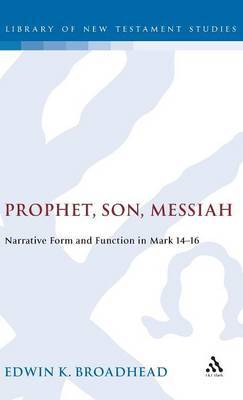 Prophet, Son, Messiah on Hardback by Edwin K. Broadhead