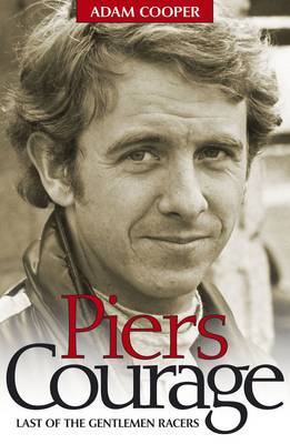 Piers Courage: Last of the Gentleman Racers by Adam Cooper image