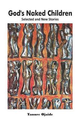 God's Naked Children by Tanure Ojaide image