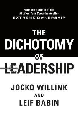 The Dichotomy of Leadership by Jocko Willink image