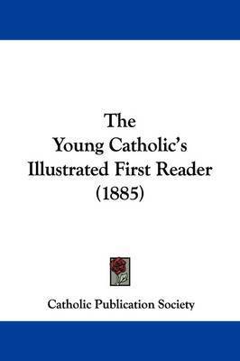 Young Catholic's Illustrated First Reader (1885) image