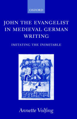 John the Evangelist and Medieval German Writing by Annette Volfing image
