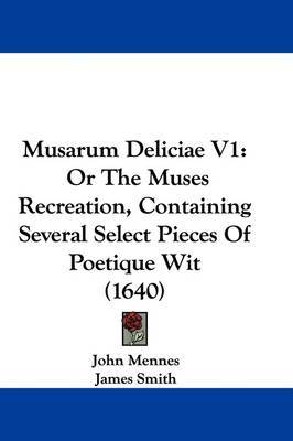 Musarum Deliciae V1: Or the Muses Recreation, Containing Several Select Pieces of Poetique Wit (1640) by James Smith image
