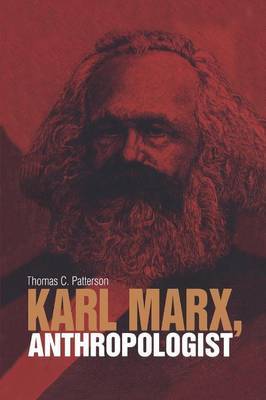 Karl Marx, Anthropologist by Thomas C. Patterson image