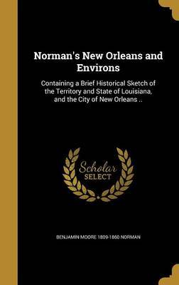 Norman's New Orleans and Environs on Hardback by Benjamin Moore 1809-1860 Norman