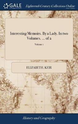 Interesting Memoirs. by a Lady. in Two Volumes. ... of 2; Volume 1 image