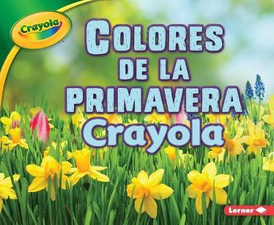 Colores de la Primavera Crayola (R) (Crayola (R) Spring Colors) by Jodie Shepherd image