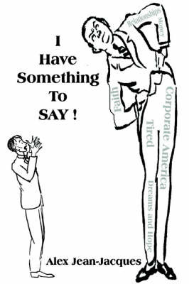 I Have Something to Say by Alex, Jean Jacques image