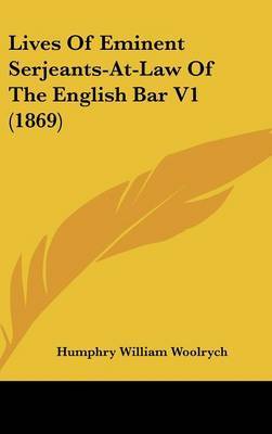 Lives Of Eminent Serjeants-At-Law Of The English Bar V1 (1869) image