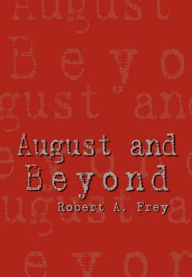 August and Beyond by Robert A. Frey image
