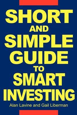 Short and Simple Guide to Smart Investing by Alan Lavine image