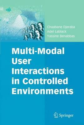 Multi-Modal User Interactions in Controlled Environments by Chaabane Djeraba image