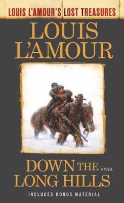 Down the Long Hills (Louis L'Amour's Lost Treasures) by Louis L'Amour