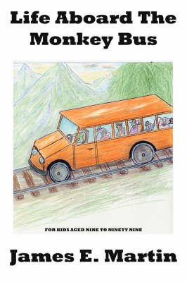 Life Aboard The Monkey Bus by James E. Martin image