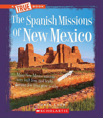 The Spanish Missions of New Mexico on Hardback by Robin Lyon