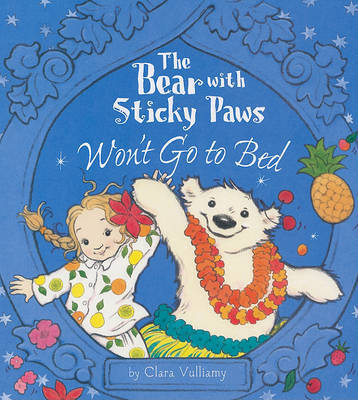 The Bear with Sticky Paws Won't Go to Bed by Clara Vulliamy image