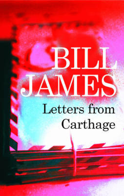 Letters from Carthage on Hardback by Bill James