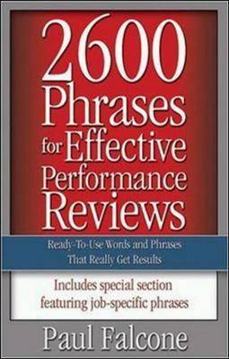 2600 Phrases for Effective Performance Reviews: Ready-to-Use Words and Phrases That Really Get Results by Paul Falcone image