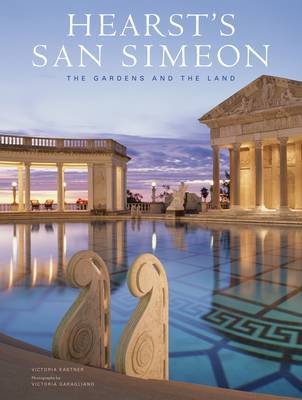Hearst's San Simeon: The Garden and t by Victoria Kastner image