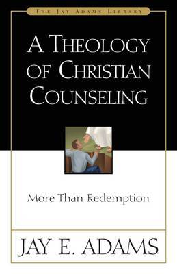 A Theology of Christian Counseling by Jay E Adams image