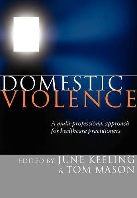 Domestic Violence: A Multi-professional Approach for Health Professionals by June Keeling image