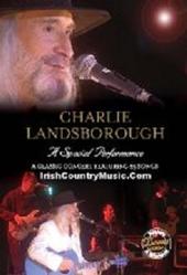 Charlie Landsborough - A Special Performance on DVD Charlie Landsborough - A Special Performance on DVD