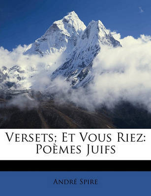 Versets; Et Vous Riez: Pomes Juifs by Andr Spire image