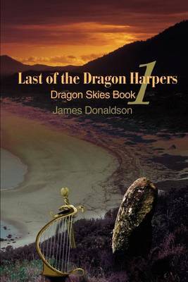 Last of the Dragon Harpers: Dragon Skies Book 1 by James Donaldson image