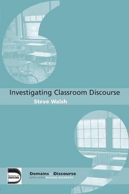 Investigating Classroom Discourse by Steve Walsh image