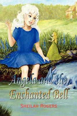 Angela and the Enchanted Bell by Sheilah Rogers image