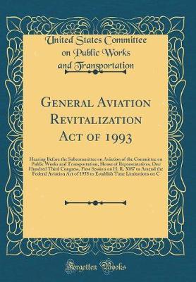 General Aviation Revitalization Act of 1993 by United States Committee Transportation image