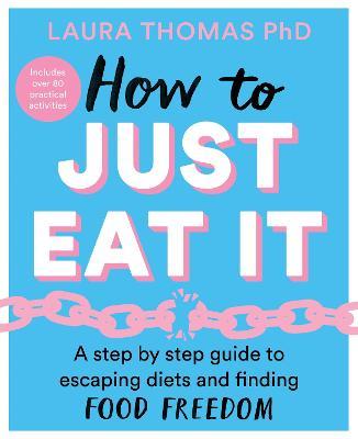 How to Just Eat It by Laura Thomas image