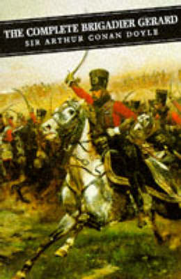 The Complete Brigadier Gerard Stories by Sir Arthur Conan Doyle image