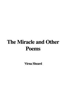 The Miracle and Other Poems by Virna Sheard image