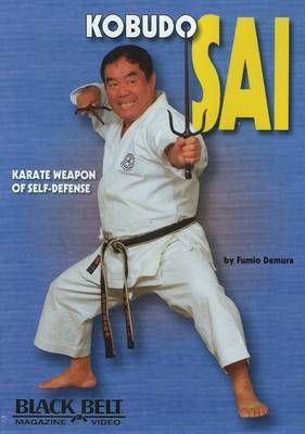 Kobudo Sai: Karate Weapon of Self-Defense by Fumio Demura