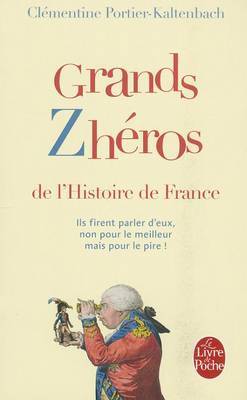 Grands zheros de l'Histoire de France by Clementine Portier-Kaltenbach image