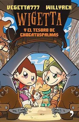 Wigetta y El Tesoro de Chocatuspalmas by Vegetta777 Vegetta777 image