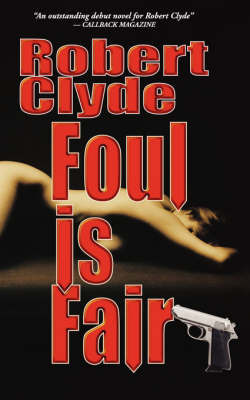 Foul Is Fair by Robert Clyde