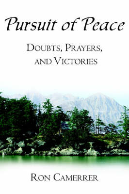 Pursuit of Peace: Doubts, Prayers, and Victories by Ron Camerrer image
