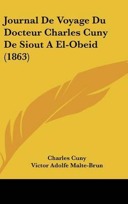 Journal De Voyage Du Docteur Charles Cuny De Siout A El-Obeid (1863) by Charles Cuny image