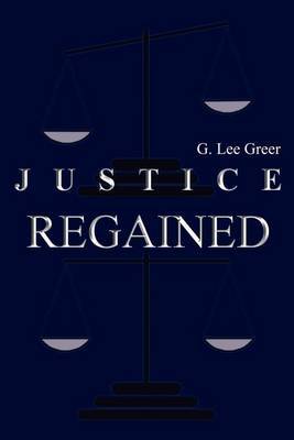 Justice Regained by G. Lee Greer image
