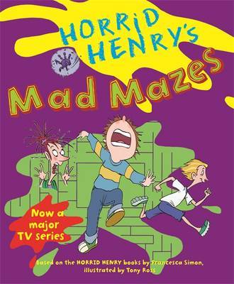 Horrid Henry's Mad Mazes: Bk. 9 by Francesca Simon image
