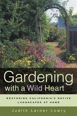 Gardening with a Wild Heart by Judith Larner Lowry image